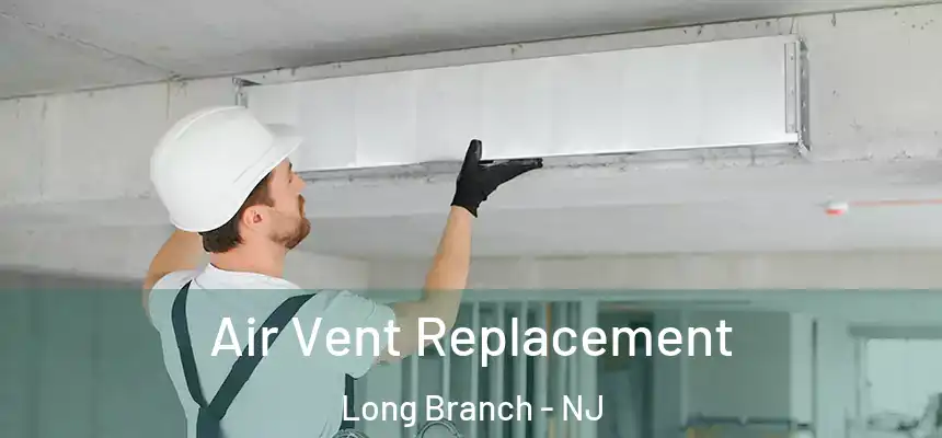  Air Vent Replacement Long Branch - NJ