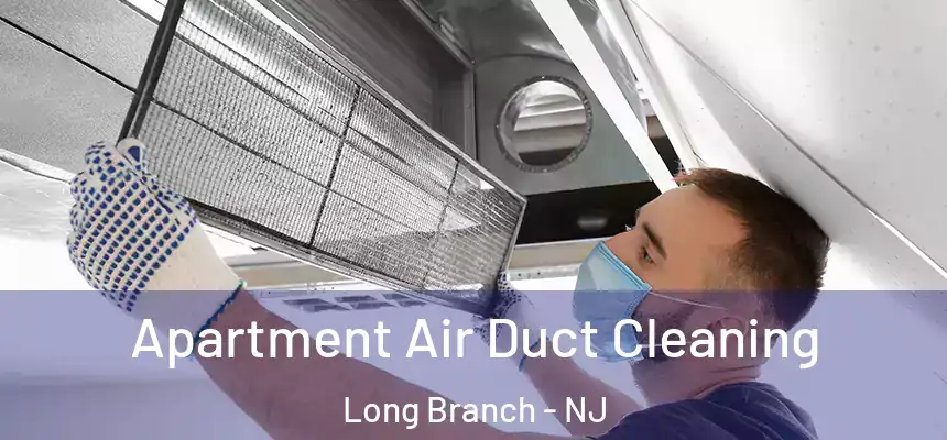  Apartment Air Duct Cleaning Long Branch - NJ