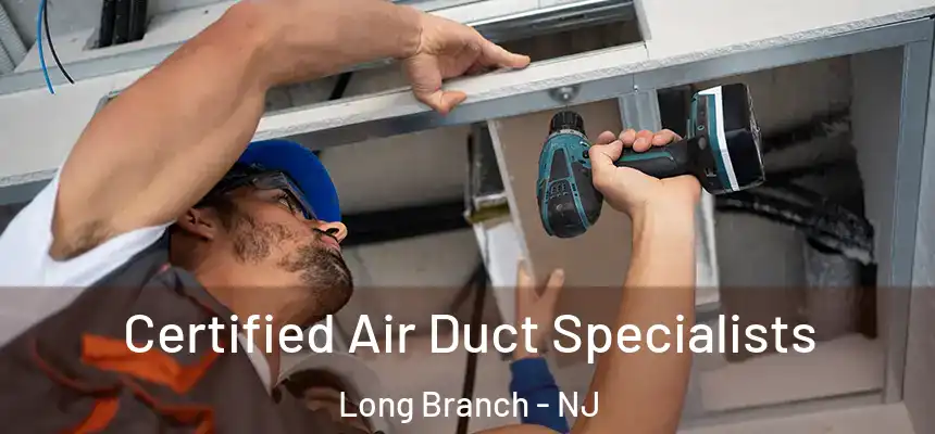 Certified Air Duct Specialists Long Branch - NJ