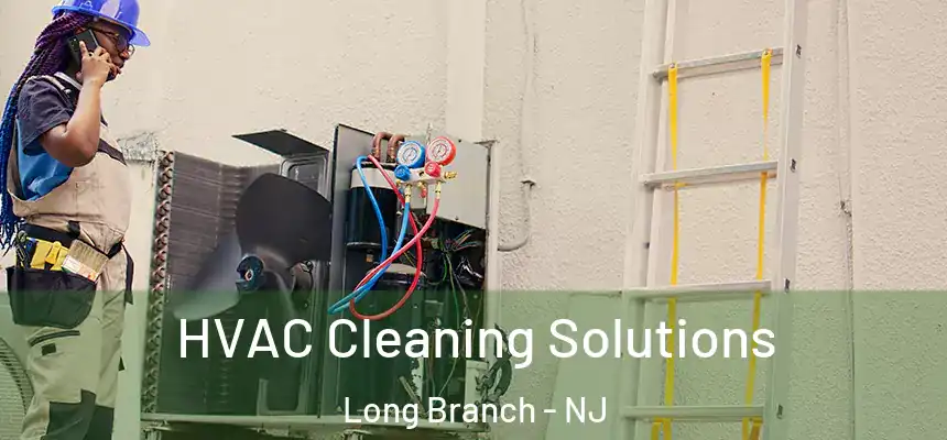 HVAC Cleaning Solutions Long Branch - NJ