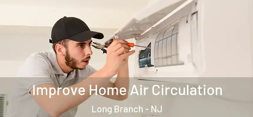  Improve Home Air Circulation Long Branch - NJ