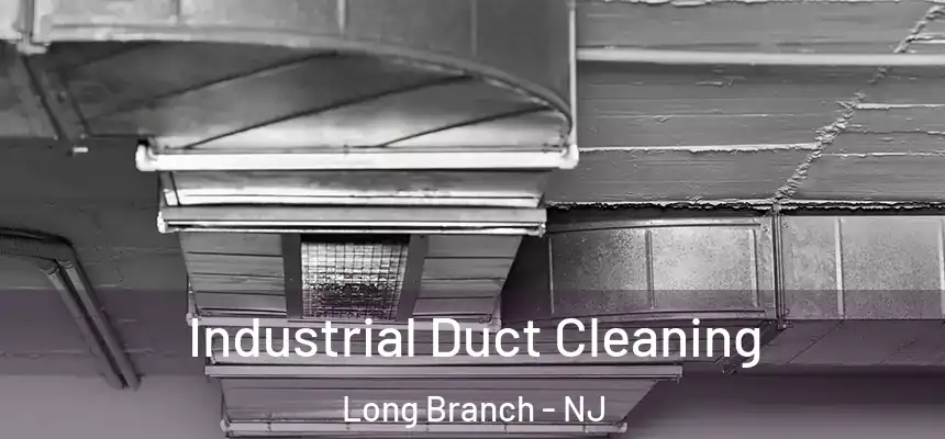 Industrial Duct Cleaning Long Branch - NJ