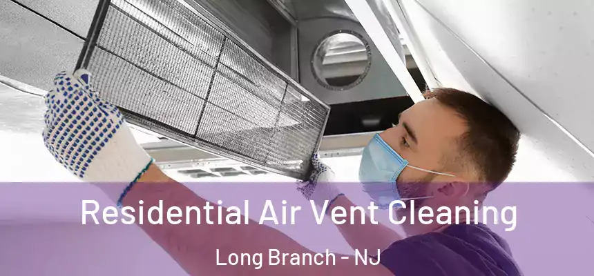Residential Air Vent Cleaning Long Branch - NJ