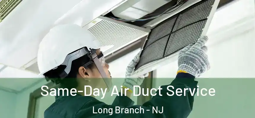 Same-Day Air Duct Service Long Branch - NJ